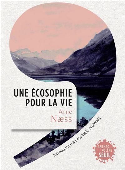 Une_ecosophie_pour_la_vie_Arne_Næss_Afeissa_Ramadier.jpg
